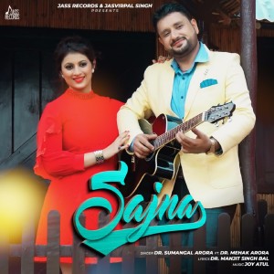 Listen to Sajna song with lyrics from Dr. Sumangal Arora