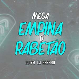 DJ Hazard的专辑MEGA EMPINA O RABETÃO (Explicit)