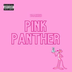 收聽Smakked的Pink Panther (Explicit)歌詞歌曲
