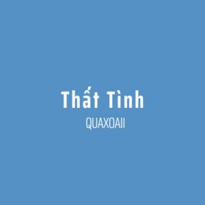 quaxoaii的專輯Thất Tình (feat. Trịnh Đình Quang)