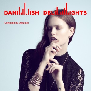 Album Danish Delights (Compiled by Alexander Descroix) from Various Artists