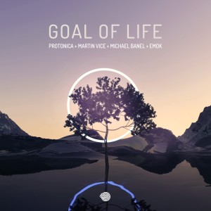 Dengarkan lagu Goal of Life (Original Mix) nyanyian Protonica dengan lirik