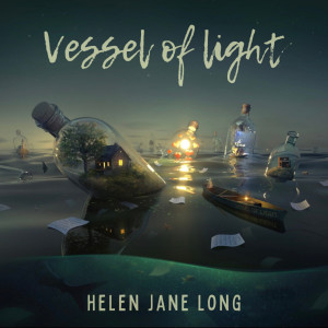 Helen Jane Long的专辑Vessel of Light