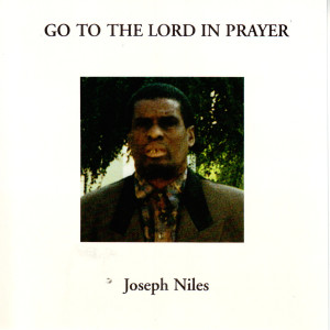 Joseph Niles的專輯Go To The Lord In Prayer