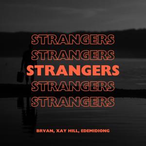 Xay Hill的專輯STRANGERS (feat. Xay Hill)