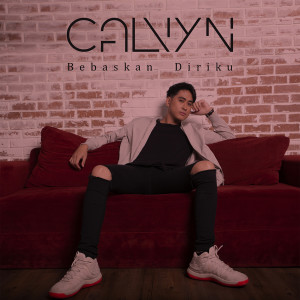 ดาวน์โหลดและฟังเพลง Bebaskan Diriku พร้อมเนื้อเพลงจาก Calvyn