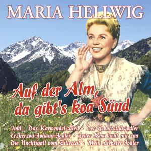 Auf der Alm, da gibt's koa Sünd dari Maria Hellwig