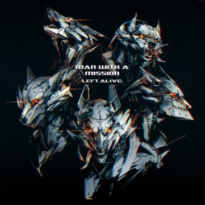 ดาวน์โหลดและฟังเพลง Left Alive พร้อมเนื้อเพลงจาก Man With A Mission