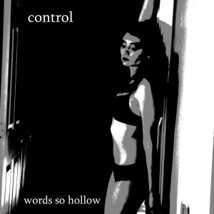 ดาวน์โหลดและฟังเพลง Words so Hollow พร้อมเนื้อเพลงจาก Control