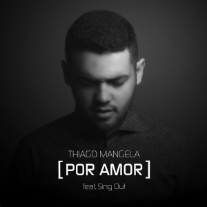 收聽Thiago Mangela的Por Amor歌詞歌曲