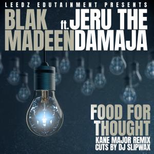Blak Madeen的專輯Food For Thought (feat. Jeru The Damaja & DJ Slipwax) [kane major Remix]
