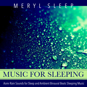 Listen to Ambient Sleep Music and Rain song with lyrics from Meryl Sleep