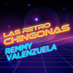 Remmy Valenzuela的專輯Las Retro Chingonas