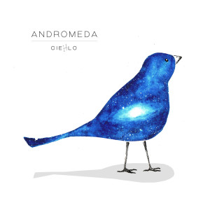 ดาวน์โหลดและฟังเพลง Andromeda พร้อมเนื้อเพลงจาก Ciehlo