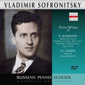 Vladimir Sofronitzky的專輯Schumann & Chopin: Piano Works