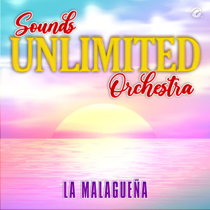 Sounds Unlimited Orchestra的专辑La Malagueña