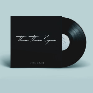 ดาวน์โหลดและฟังเพลง Them There Eyes พร้อมเนื้อเพลงจาก Tatiana Manaois