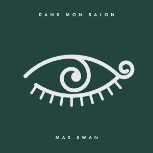 收聽Max Swan的Dans mon salon歌詞歌曲