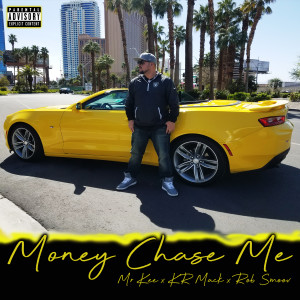 Album Money Chase Me (feat. KR Mack & Rob Smoov) (Explicit) from Mr. Kee