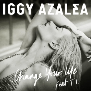 ดาวน์โหลดและฟังเพลง Change Your Life (Shift K3Y Remix|Explicit) พร้อมเนื้อเพลงจาก Iggy Azalea