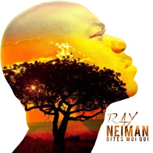 Album Dites moi qui (Remix) from Ray Neïman