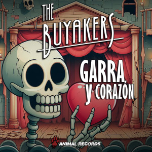 Listen to Garra Y Corazón song with lyrics from The Buyakers