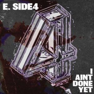 ดาวน์โหลดและฟังเพลง I AIN'T DONE YET (Explicit) พร้อมเนื้อเพลงจาก E.Side4