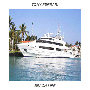 Album Beach Life oleh Tony Ferrari