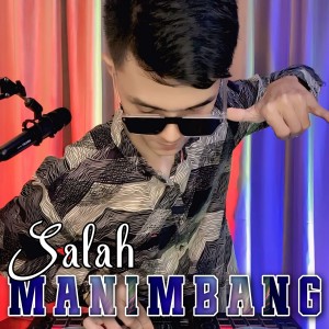 Listen to Salah Manimbang song with lyrics from Dion Rulmelta