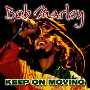 Bob Marley的專輯Keep On  Moving