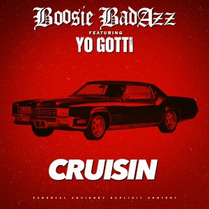 ดาวน์โหลดและฟังเพลง Cruisin (Explicit) พร้อมเนื้อเพลงจาก Boosie Badazz