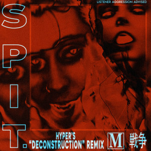 WARGASM (UK)的专辑Spit. (Hyper's Deconstruction Remix) (Explicit)