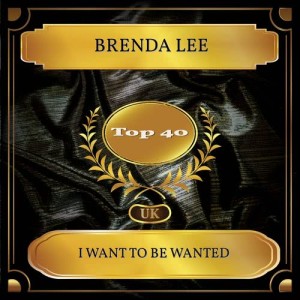 I Want To Be Wanted dari Brenda Lee