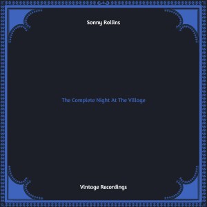 อัลบัม The Complete Night At The Village ศิลปิน Sonny Rollins