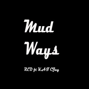 收聽CJay King At This的Mud Ways (Explicit)歌詞歌曲