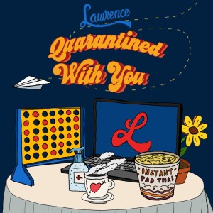 อัลบัม Quarantined With You ศิลปิน Lawrence