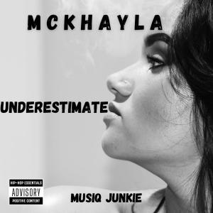 ดาวน์โหลดและฟังเพลง Underestimate (feat. Musiq Junkie) พร้อมเนื้อเพลงจาก Mckhayla