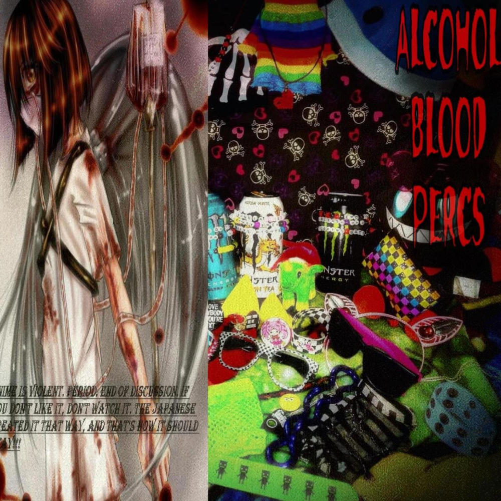 Alcohol Blood Percs (Explicit)