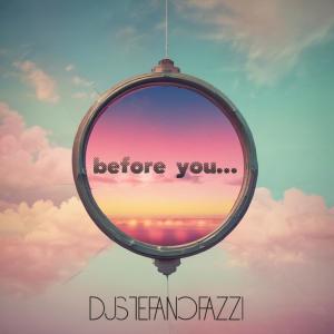 收聽djstefanofazzi的Before you歌詞歌曲