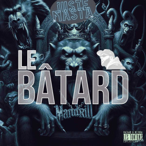 Listen to Le bâtard (Explicit) song with lyrics from Juste Masta