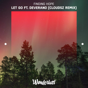 收聽Finding Hope的Let Go (Cloudsz Remix)歌詞歌曲