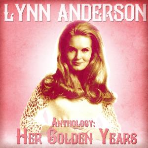 Album Anthology: Her Golden Years (Remastered) from Lynn Anderson