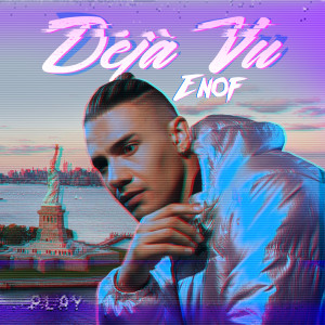ดาวน์โหลดและฟังเพลง Déjà Vu พร้อมเนื้อเพลงจาก Enof
