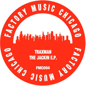 Album The Jackin E.P. from Traxman