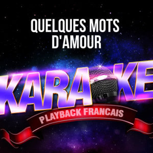 Quelques mots d'amour (Version Karaoké Playback) [Rendu célèbre par Michel Berger] - Single