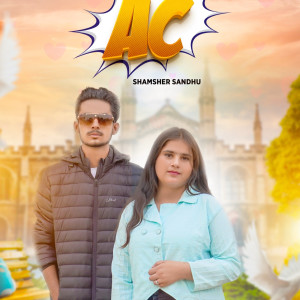 Listen to Ac (Explicit) song with lyrics from Shamsher Sandhu