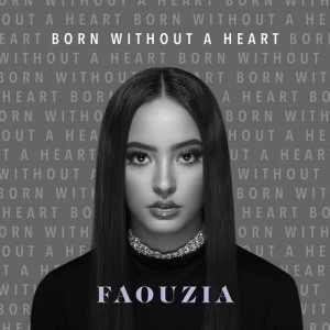 อัลบัม Born Without a Heart ศิลปิน Faouzia