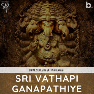 Sri Vathapi Ganapathiye