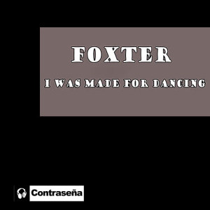 收聽Foxter的I Was Made For Dancing (70's Mix)歌詞歌曲
