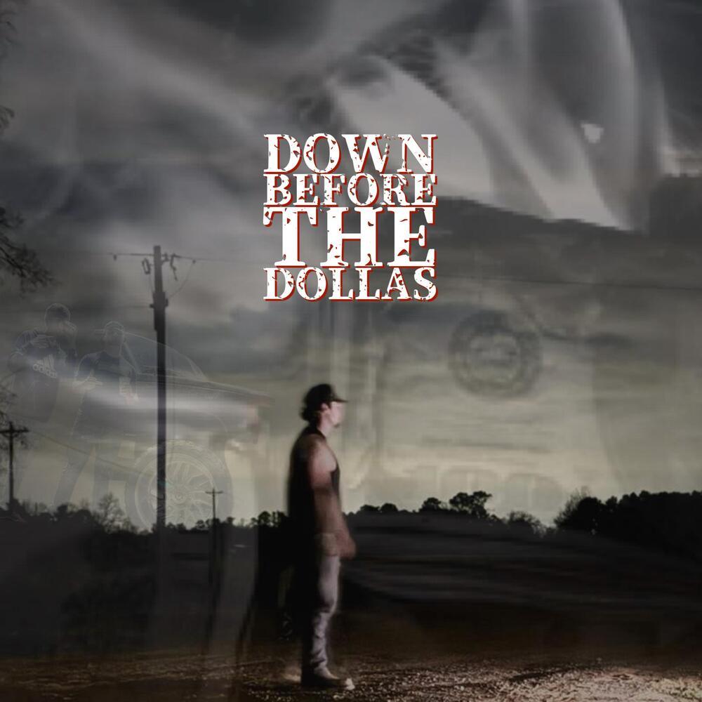 Down Before The Dollas (Explicit)
